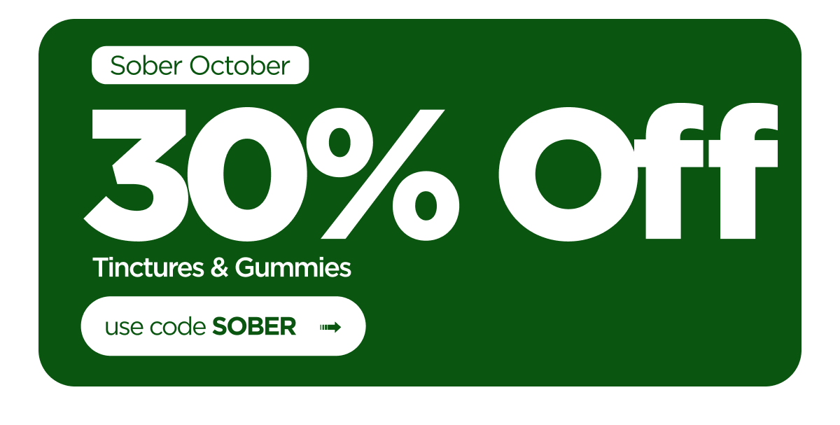 Sober October 30% Off Tinctures & Gummies