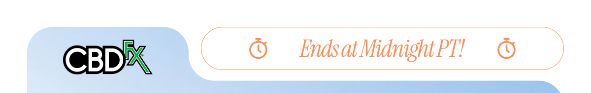 CBDfx - Ends at Midnight PT!