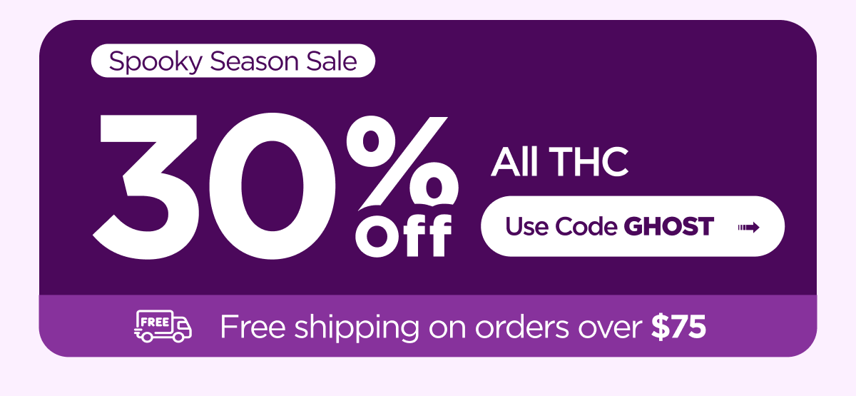 Spooky Season Sale | 30% Off all THC