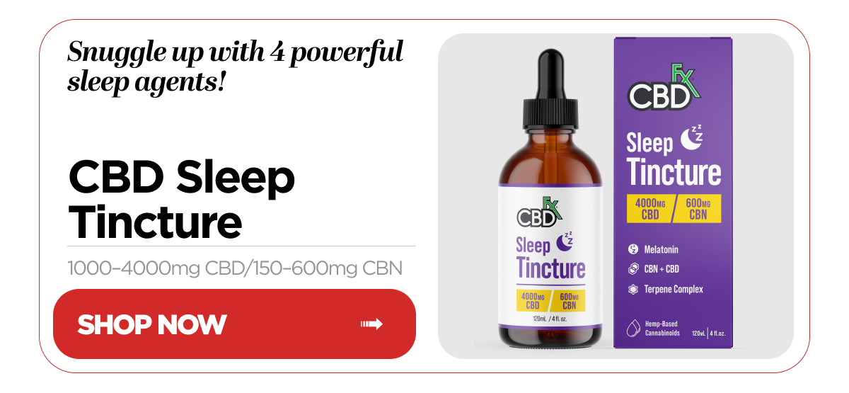 Snuggle up with 4 powerful sleep agents! CBD Sleep Tincture, 1000–4000mg CBD/150–600mg CBN. Shop Now