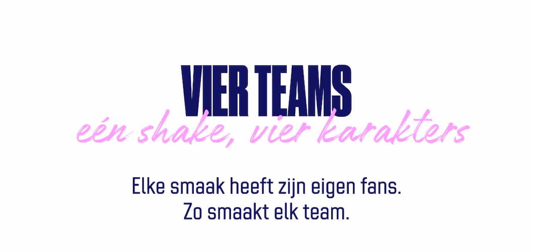 Elke smaak heeft zijn eigen fans. Zo smaakt elk team.