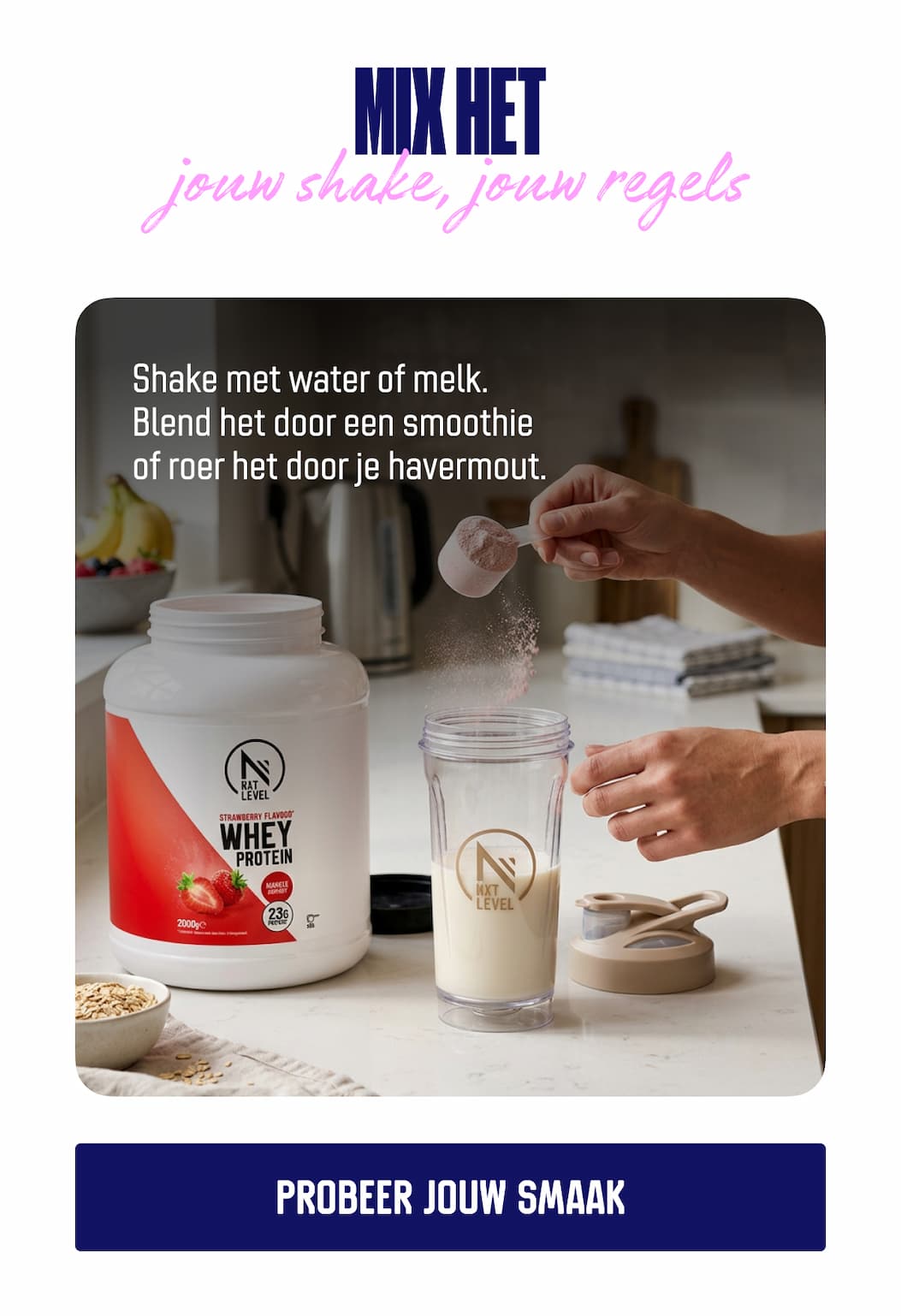 Shake met water of melk. Blend het door een smoothie of roer het door je havermout.