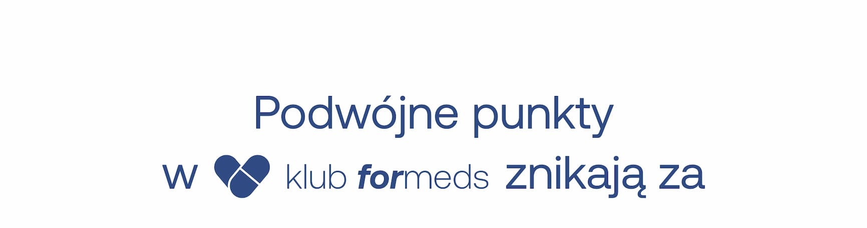 Podwójne punkty w klubie formeds znikają za 