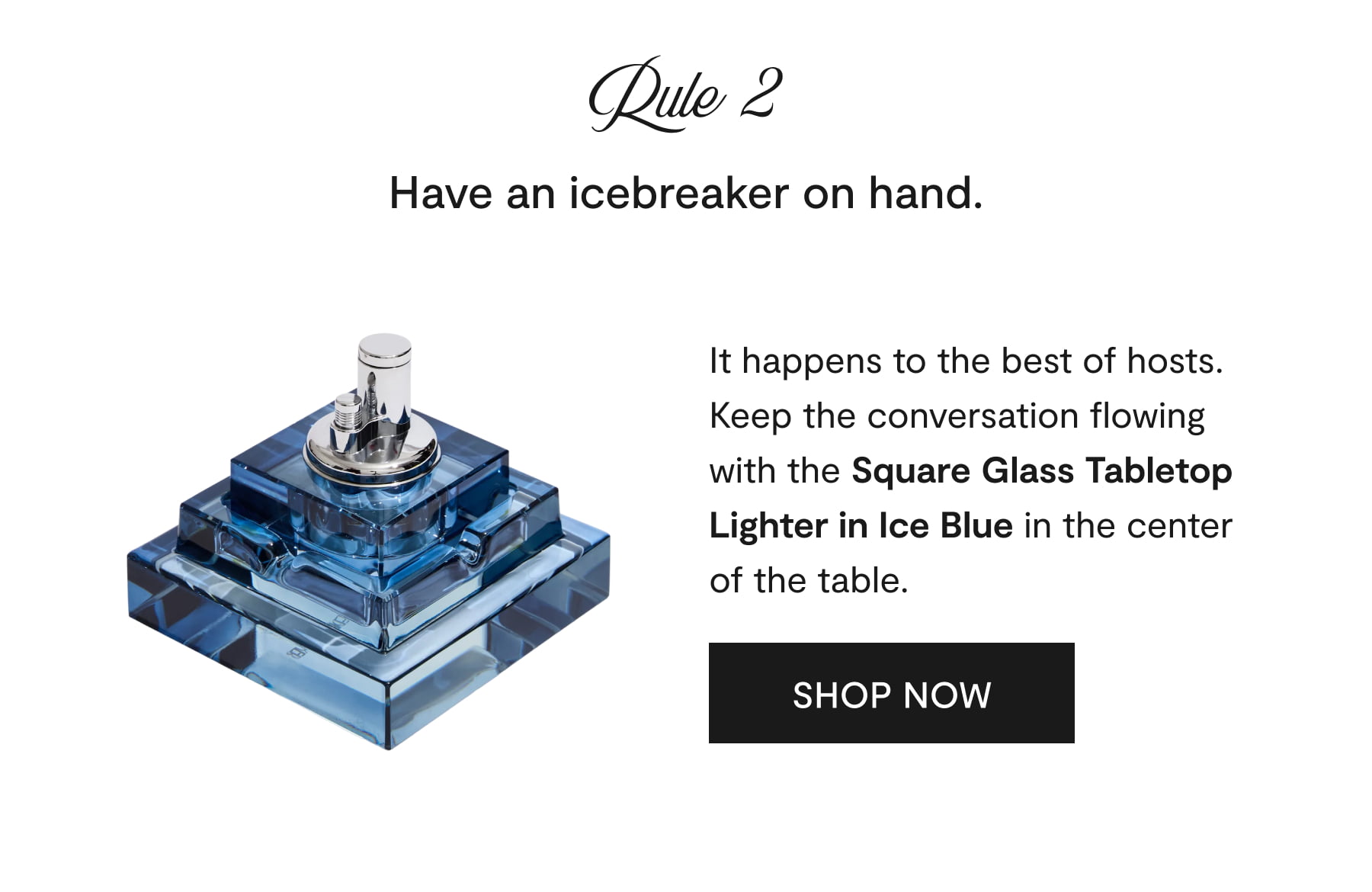 rule 2 - have an icebreaker on hand - shop now