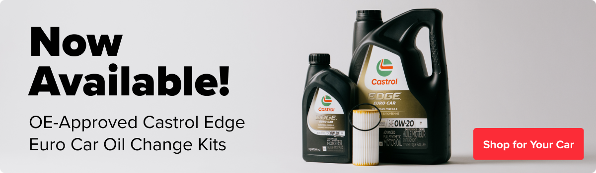 Now Available! OE-Approved Castrol Edge Euro Car Oil Change Kits