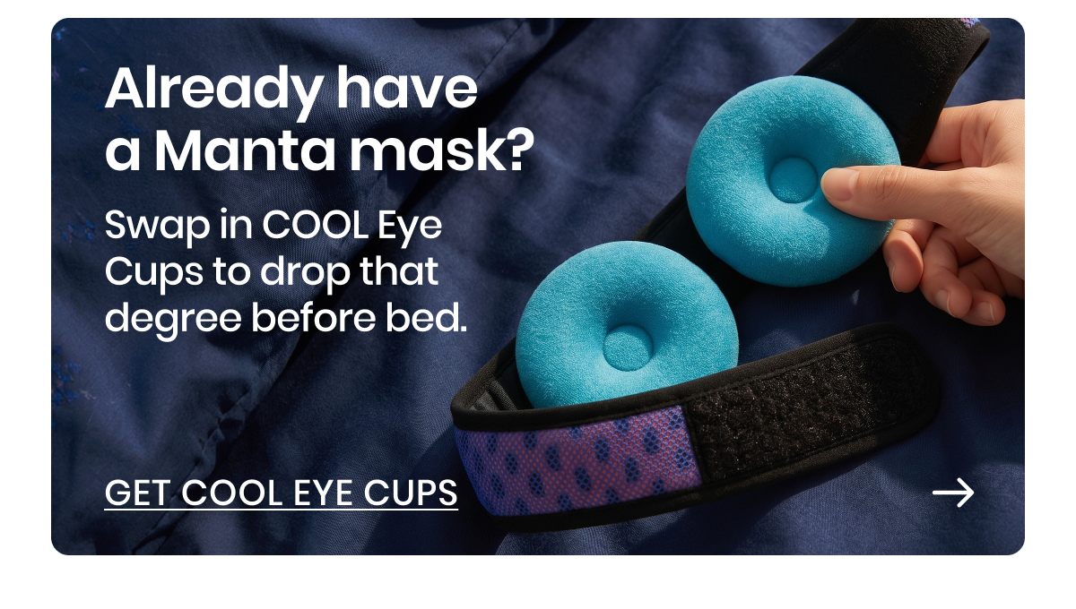 Get Manta COOL Eye Cups