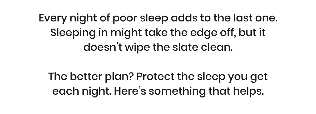 Protect the sleep you get each night