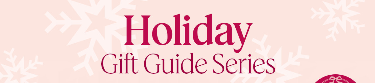 Holiday Gift Guide Series