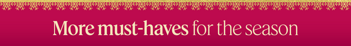 More must-haves for the season