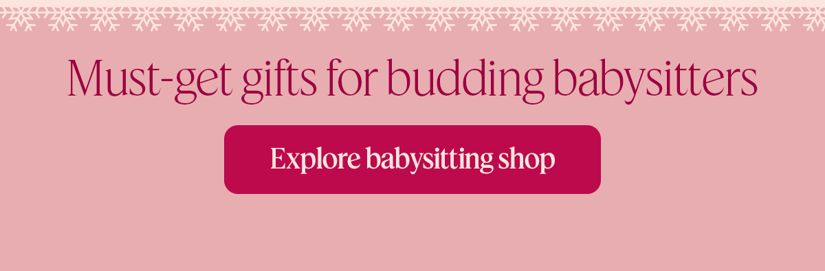 Must-get gifts for budding babysitters Explore babysitting shop