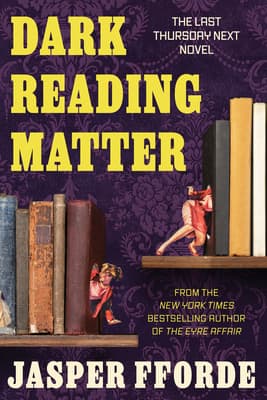Book cover of Dark Reading Matter by Jasper Fforde, featuring bold yellow lettering against a dark purple background with vintage books and whimsical illustrated figures. Fearrington Village.
