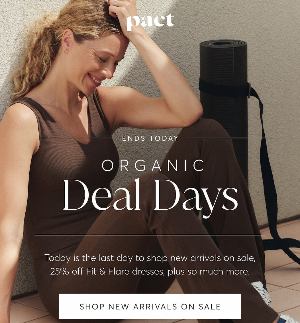 Organic Deal Days | Shop New Arrivals On Sale