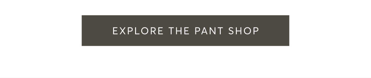 Explore the Pant Shop