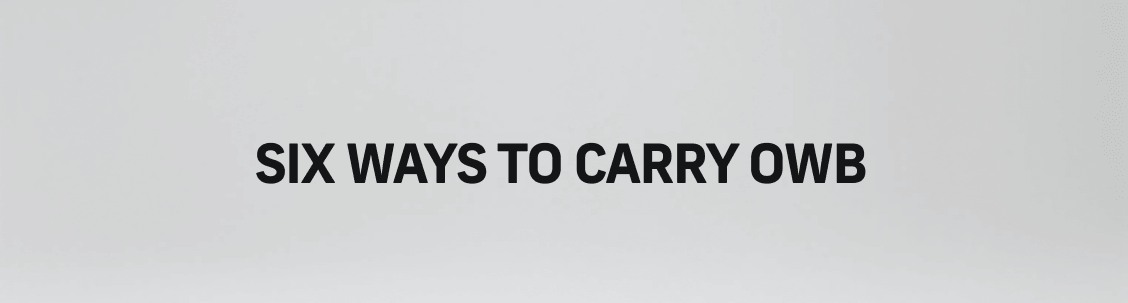 Six Ways to Carry OWB