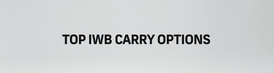 Top IWB Carry Options