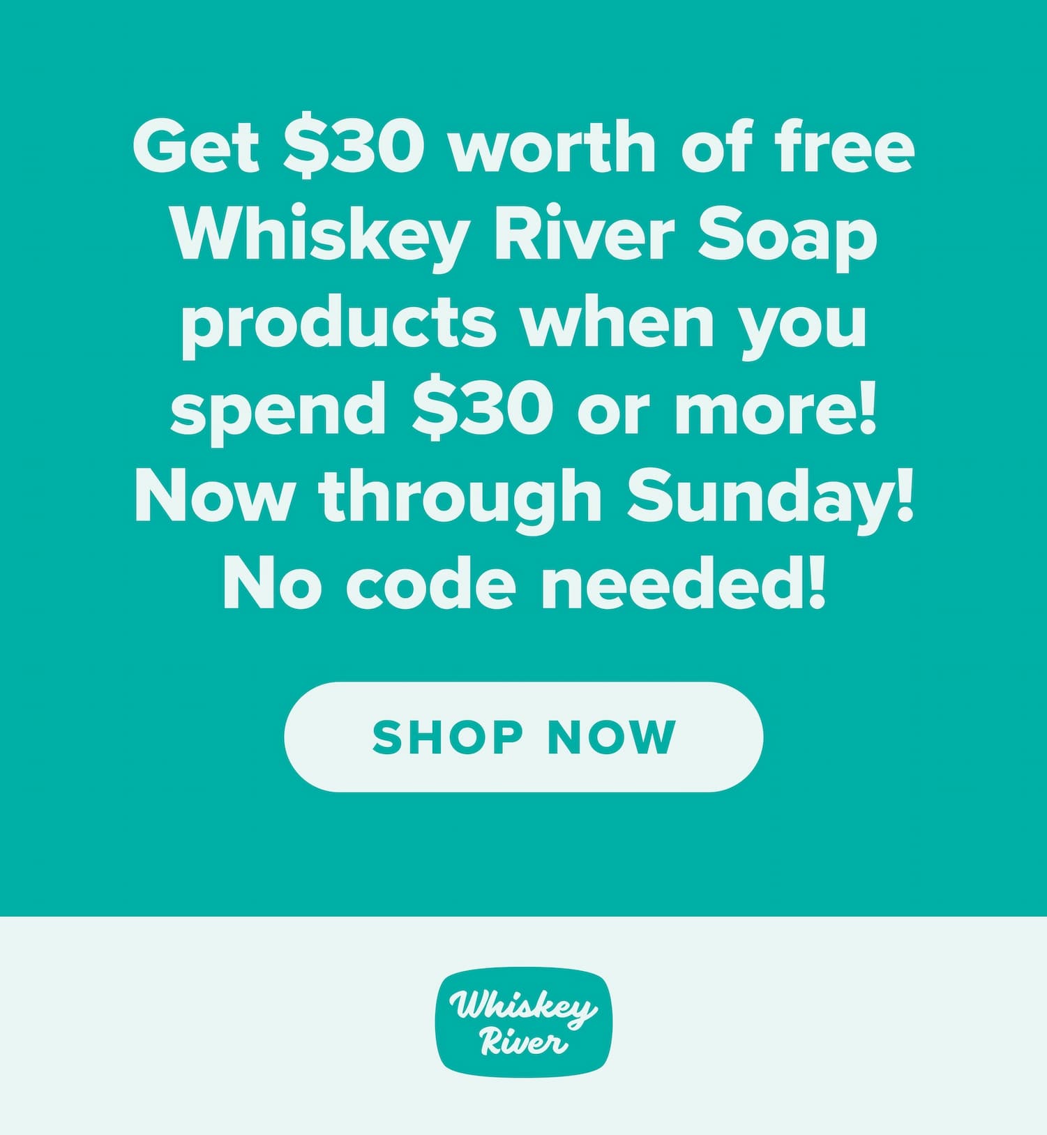 Get $30 worth of free Whiskey River Soap products when you spend $30 or more! Now through Sunday! No code needed! Shop now.