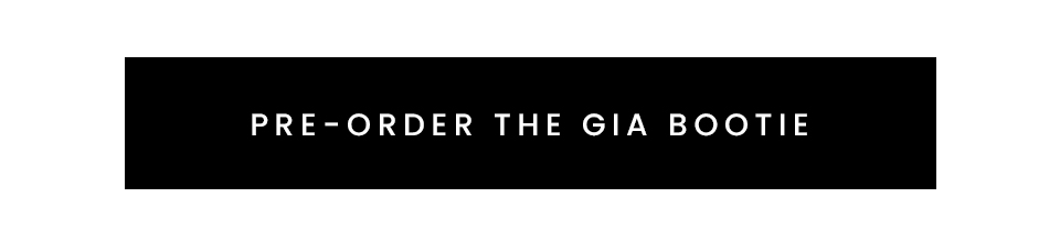 < Pre-Order The Gia Bootie >