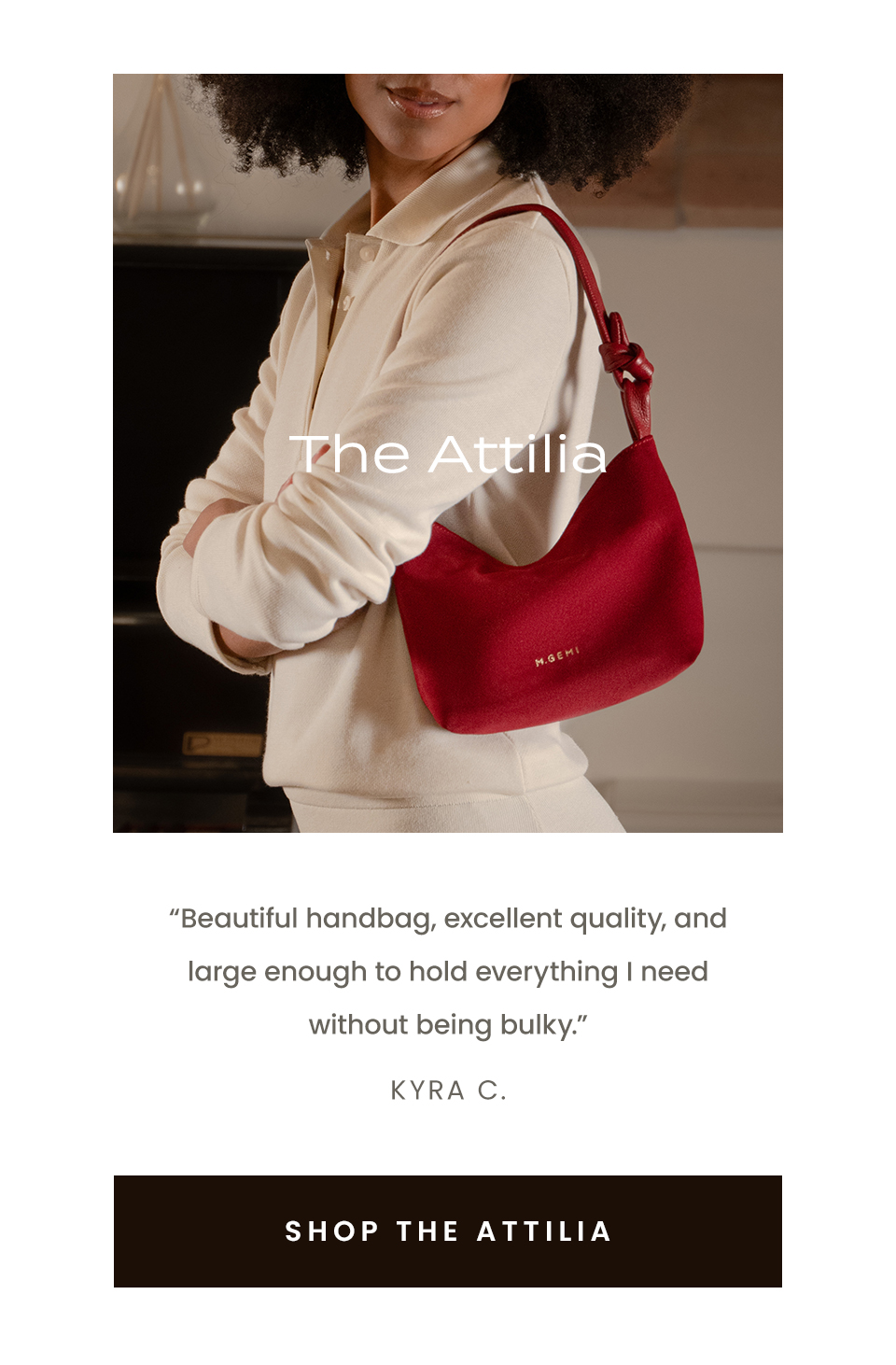 The Attilia  “Beautiful handbag, excellent quality, and large enough to hold everything I need without being bulky.” - Kyra C.  < Shop The Attilia >