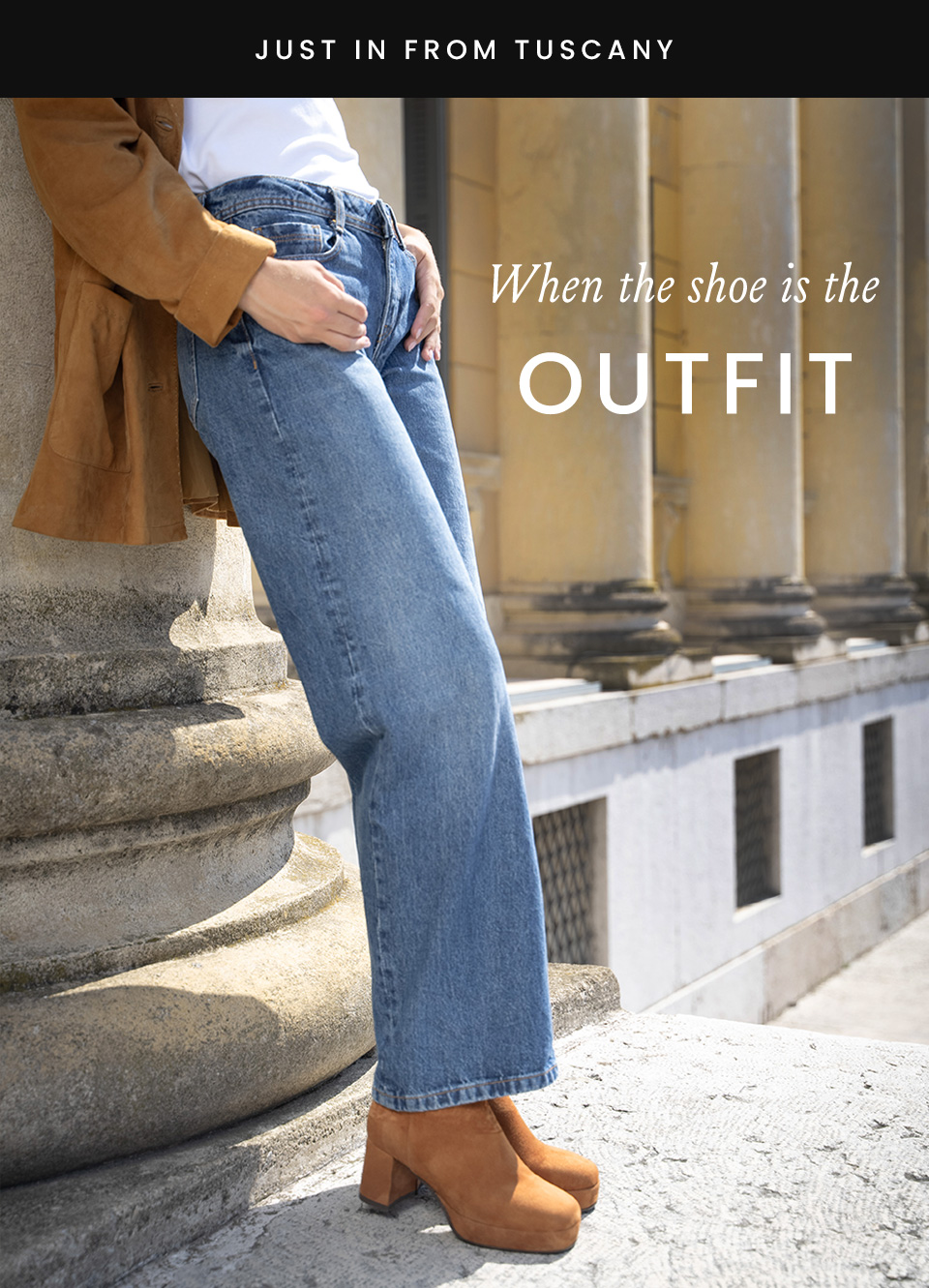 Just In From Tuscany, When The Shoe Is The Outfit