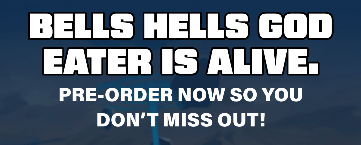 Bells Hells God Eater Is Alive | Pre-order now so you don't miss out!