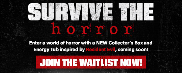 Survive the horror | Enter a world of horror with a NEW Collector's Box and Energy Tub inspired by Resident Evil, coming soon!