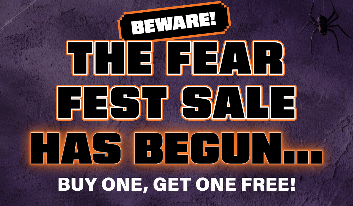 Beware! The Fear fest sale has begun...