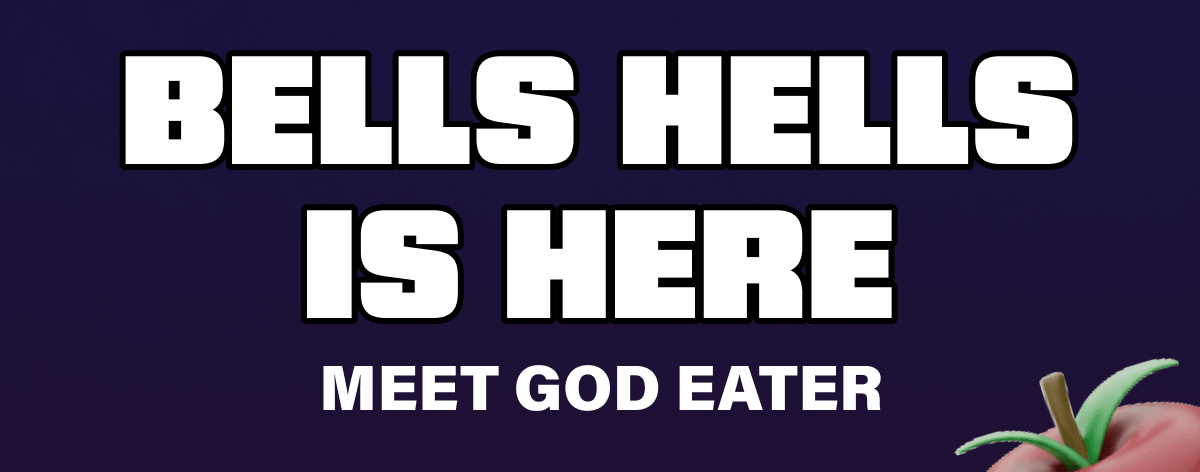 Bells Hells Is Here | Meet God Eater