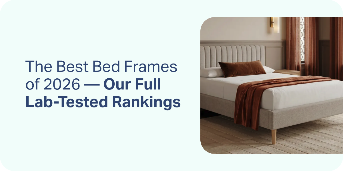 The Best Bed Frames of 2026 — Our Full Lab-Tested Rankings