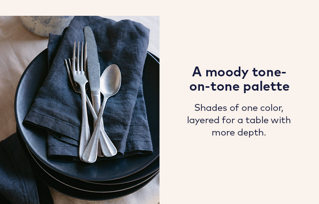 A moody tone-on-tone palette