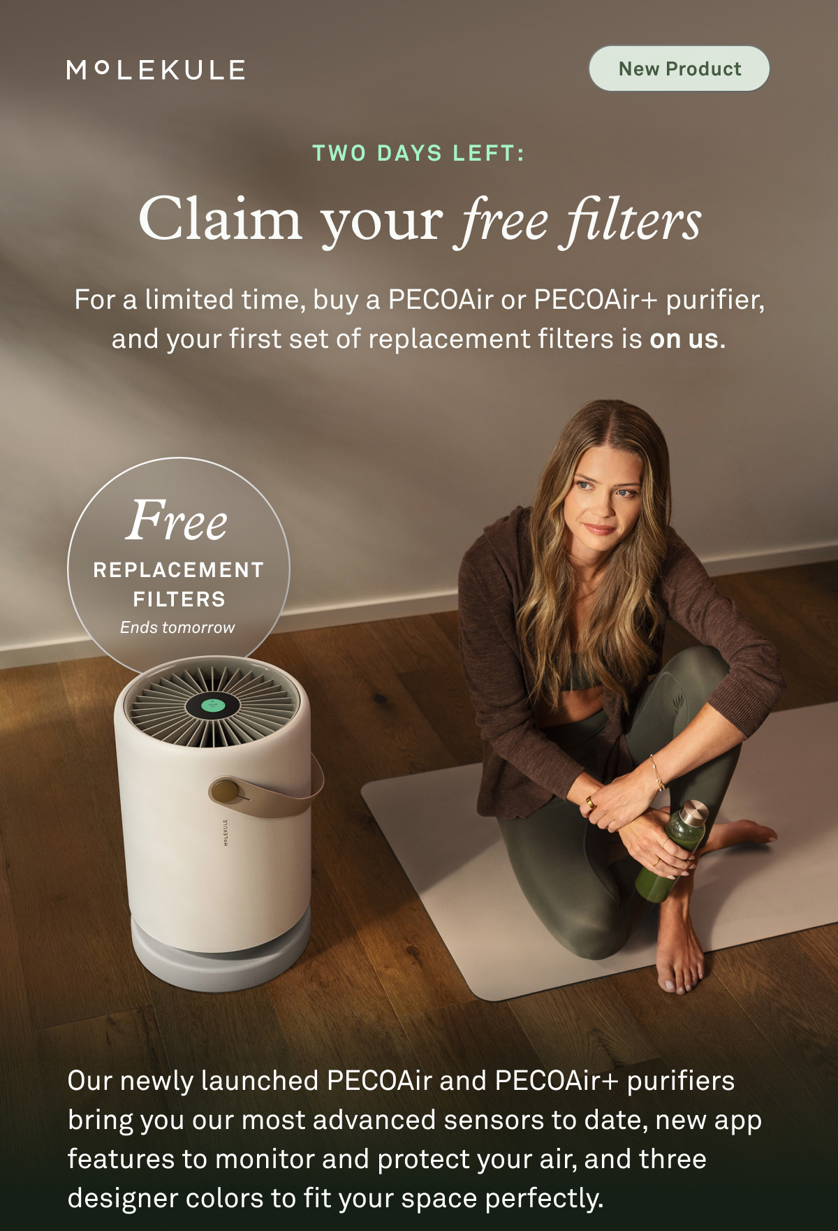2 Days Left: Claim Your Free Filters. For a limited time, buy a PECOAir or PECOAir+ purifier, and your first set of replacement filters is on us.