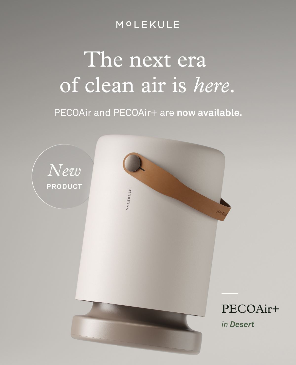 The next era of clean air is here. PECOAir and PECOAir+ are now available.