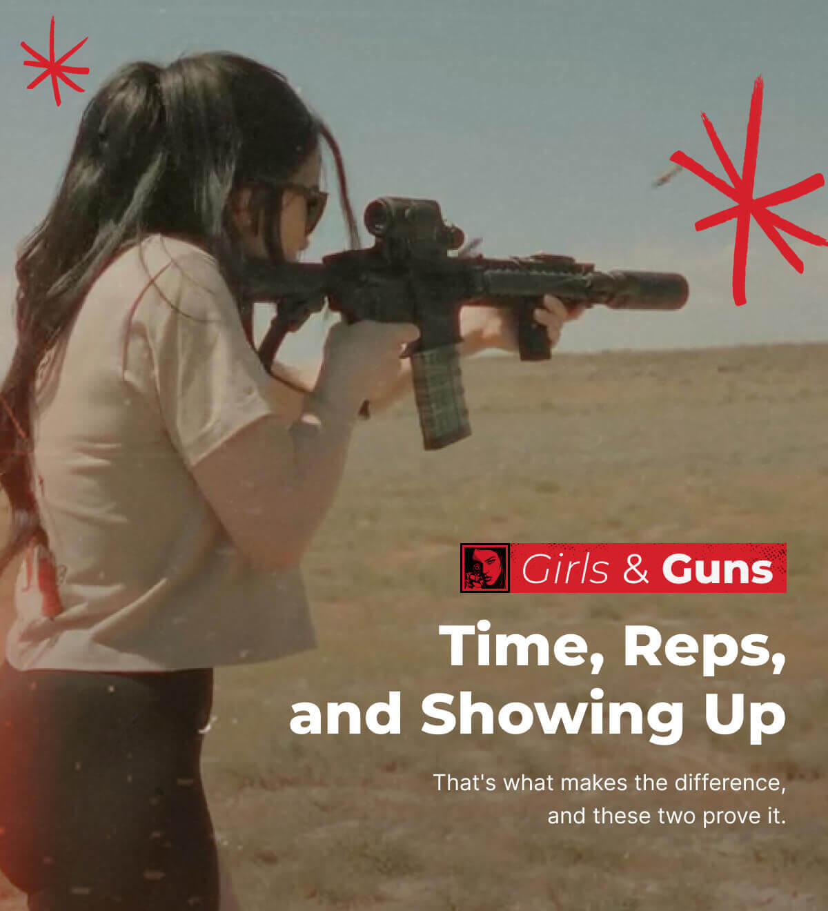 Girls & Guns: Time, Reps, and Showing Up. That's what makes the difference, and these two prove it.