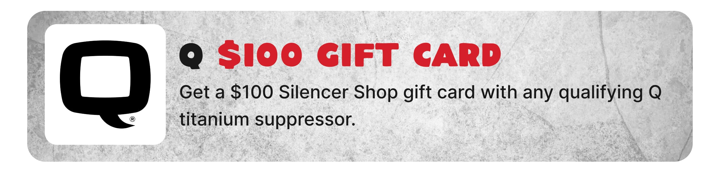 Q $100 Gift Card