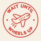 Wait Until Wheels Up