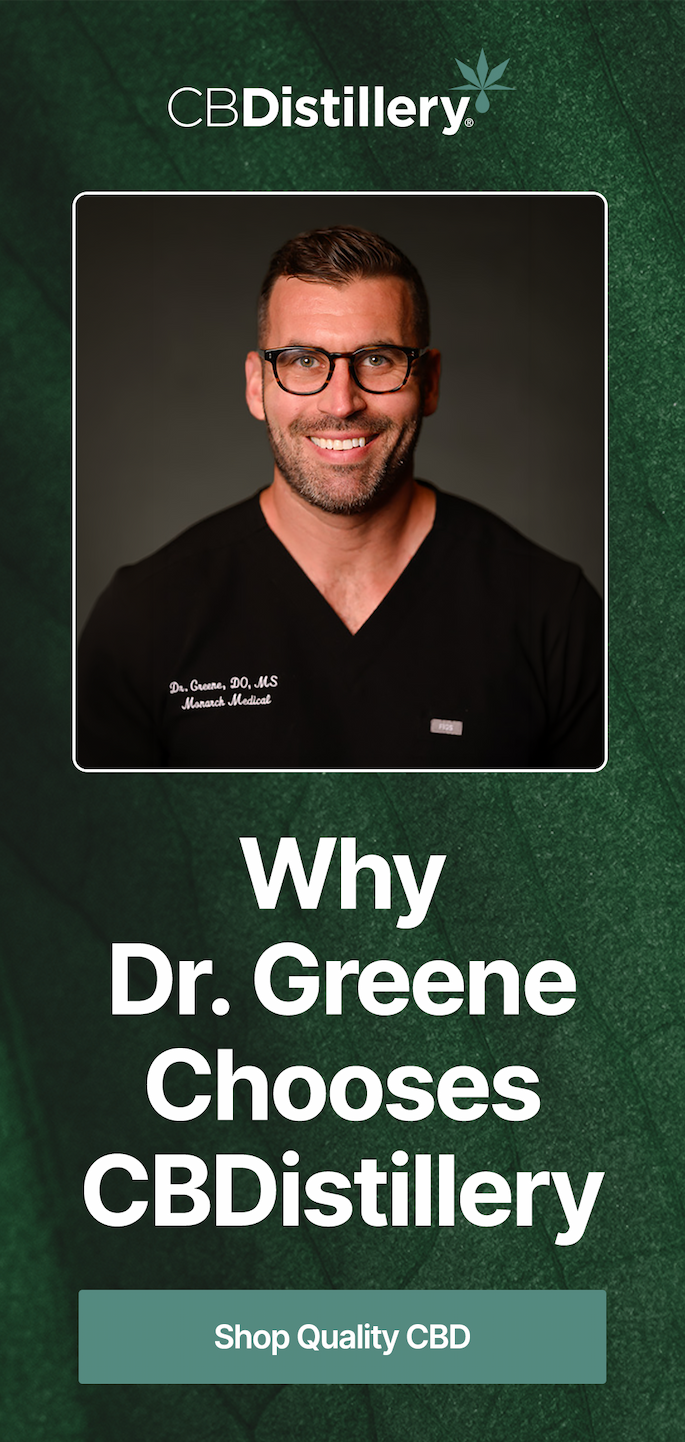 Why Dr. Greene Chooses CBDistillery: Shop Quality CBD Why Dr. Greene Chooses CBDistillery: Shop Quality CBD