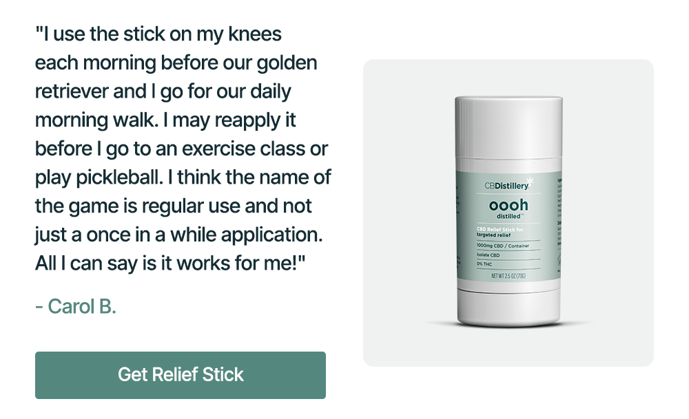 Relief Stick: "I use the stick on my knees each morning before our golden retriever and I go for our daily morning walk. I may reapply it before I go to an exercise class or play pickleball. I think the name of the game is regular use and not just a once in a while application. All I can say is it works for me!" - Carol B. Get Relief Stick