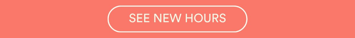 See new hours