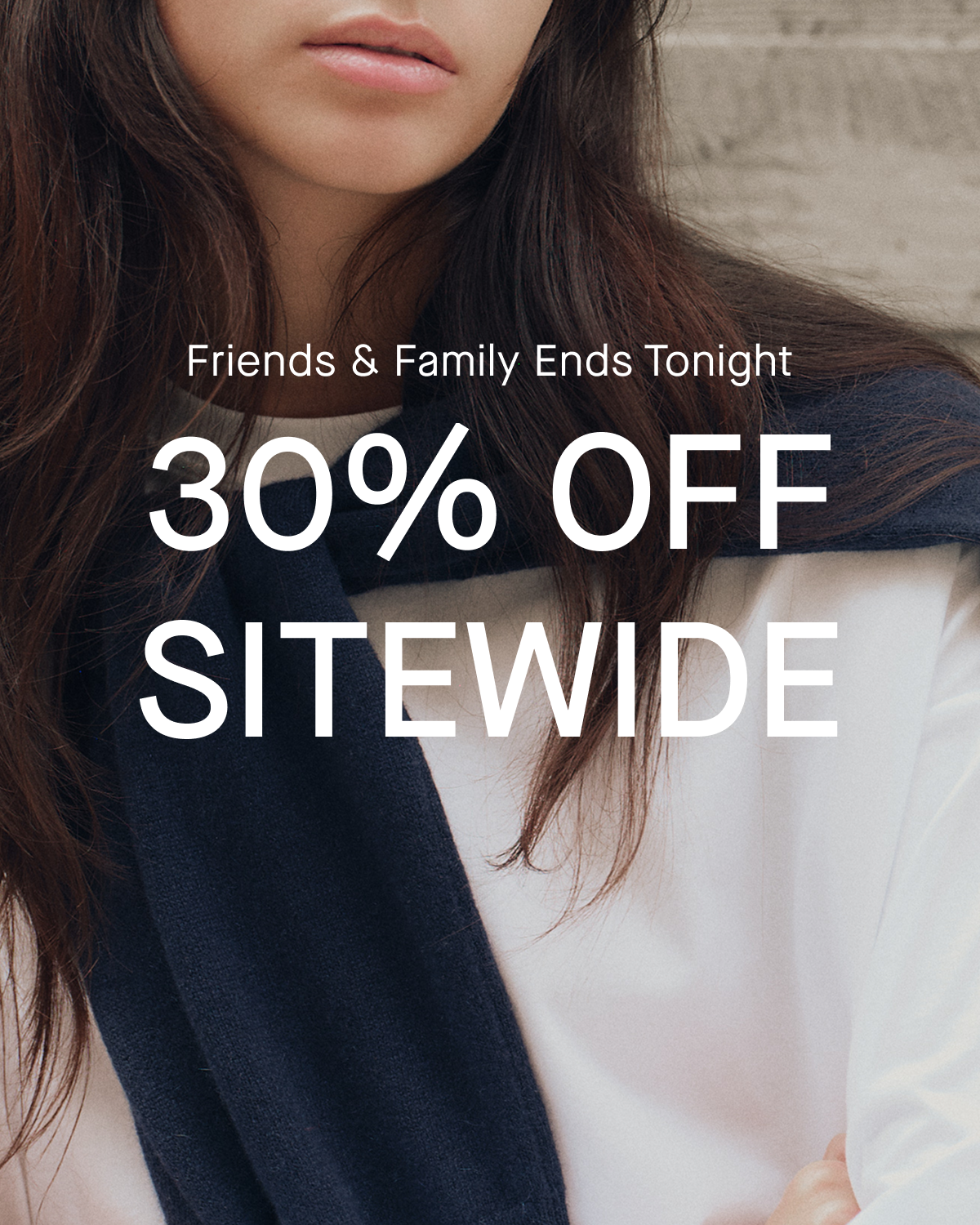 Image | Promo | Friends & Family Ends Tonight | 30% Off Sitewide 