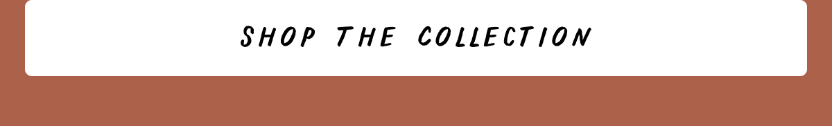 Shop the Collection
