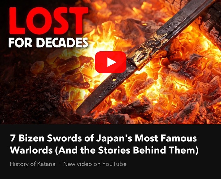 7 Bizen Swords of Japan’s Most Famous Warlords (And the Stories Behind Them), new History of Katana video