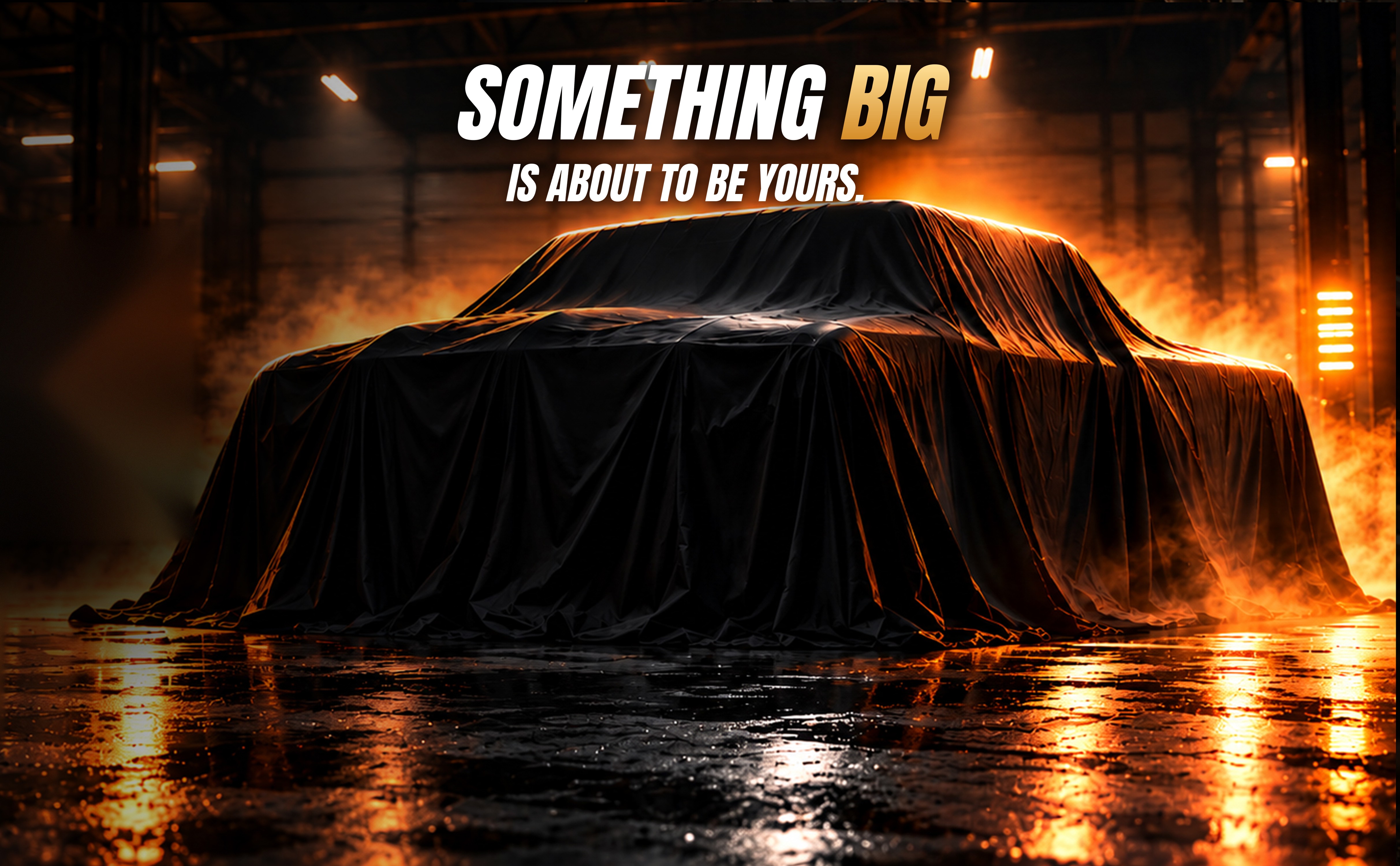 A covered truck with the message Something big is about to be yours