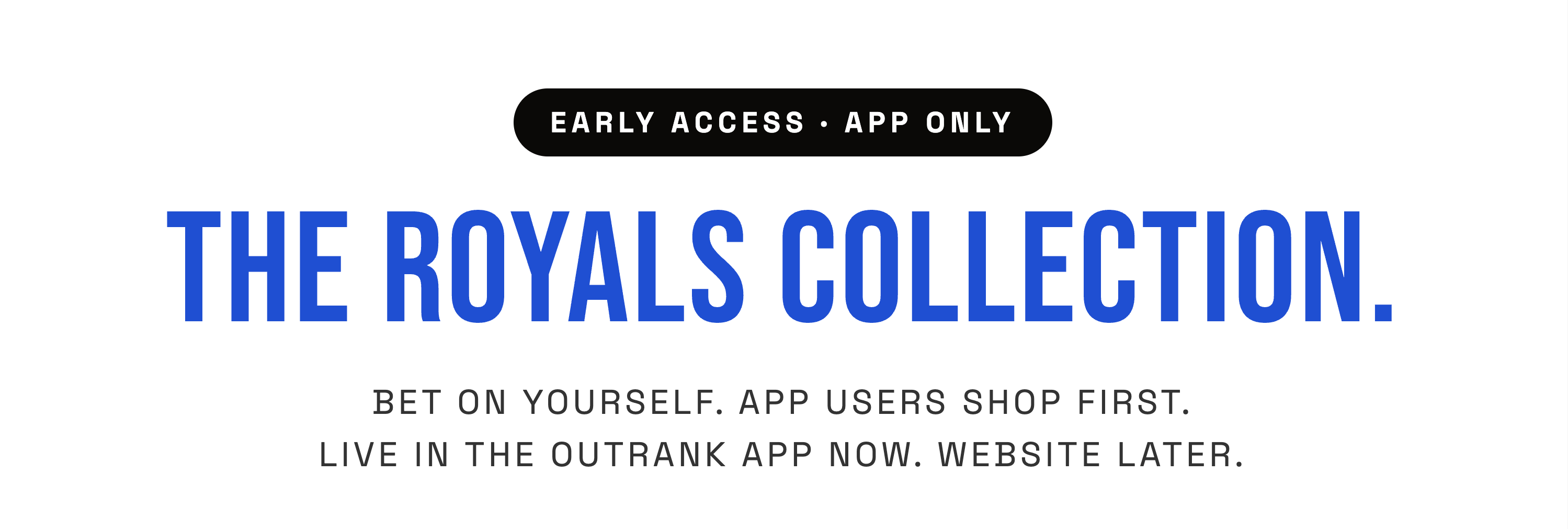 ROYALS EARLY ACCESS - IN APP ONLY 
