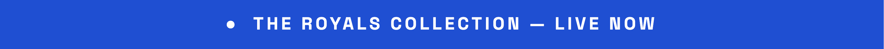 ROYALS COLLECTION LIVE NOW