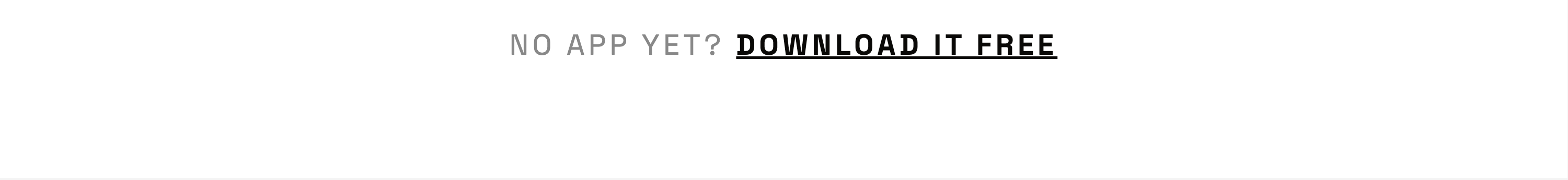 NO APP ? DL FOR FREE