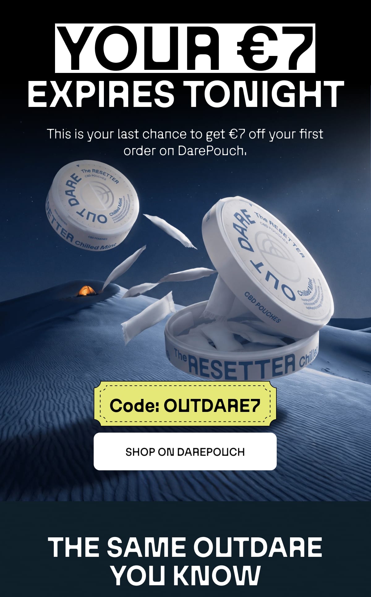 YOUR €7 EXPIRES TONIGHT | SHOP ON DAREPOUCH