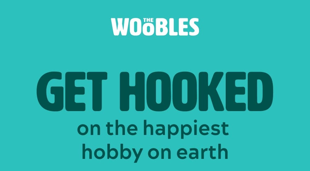 THE WOOBLES GET HOOKED on the happiest hobby on earth