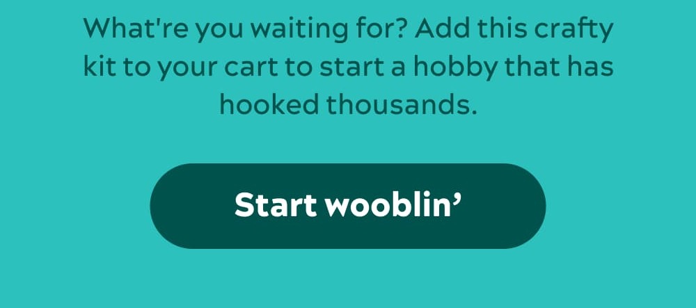 What are you waiting for? Give the happiest hobby on earth a spin by adding this crafty kit to your cart!   [Start wooblin’]