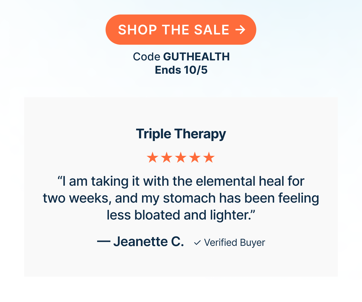 “I am taking it with the elemental heal for two weeks, and my stomach has been feeling less bloated and lighter.”