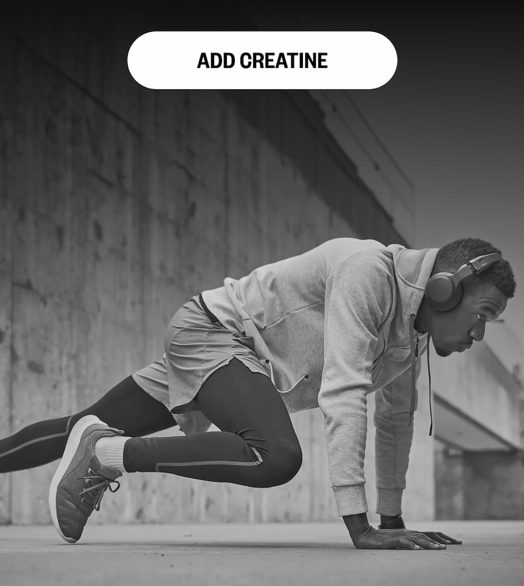 ADD CREATINE †These statements have not been evaluated by the Food and Drug Administration. This product is not intended to diagnose, treat, cure, or prevent any disease.