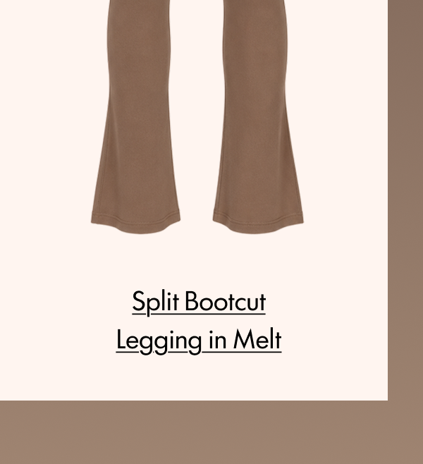 Split Bootcut Legging in Melt